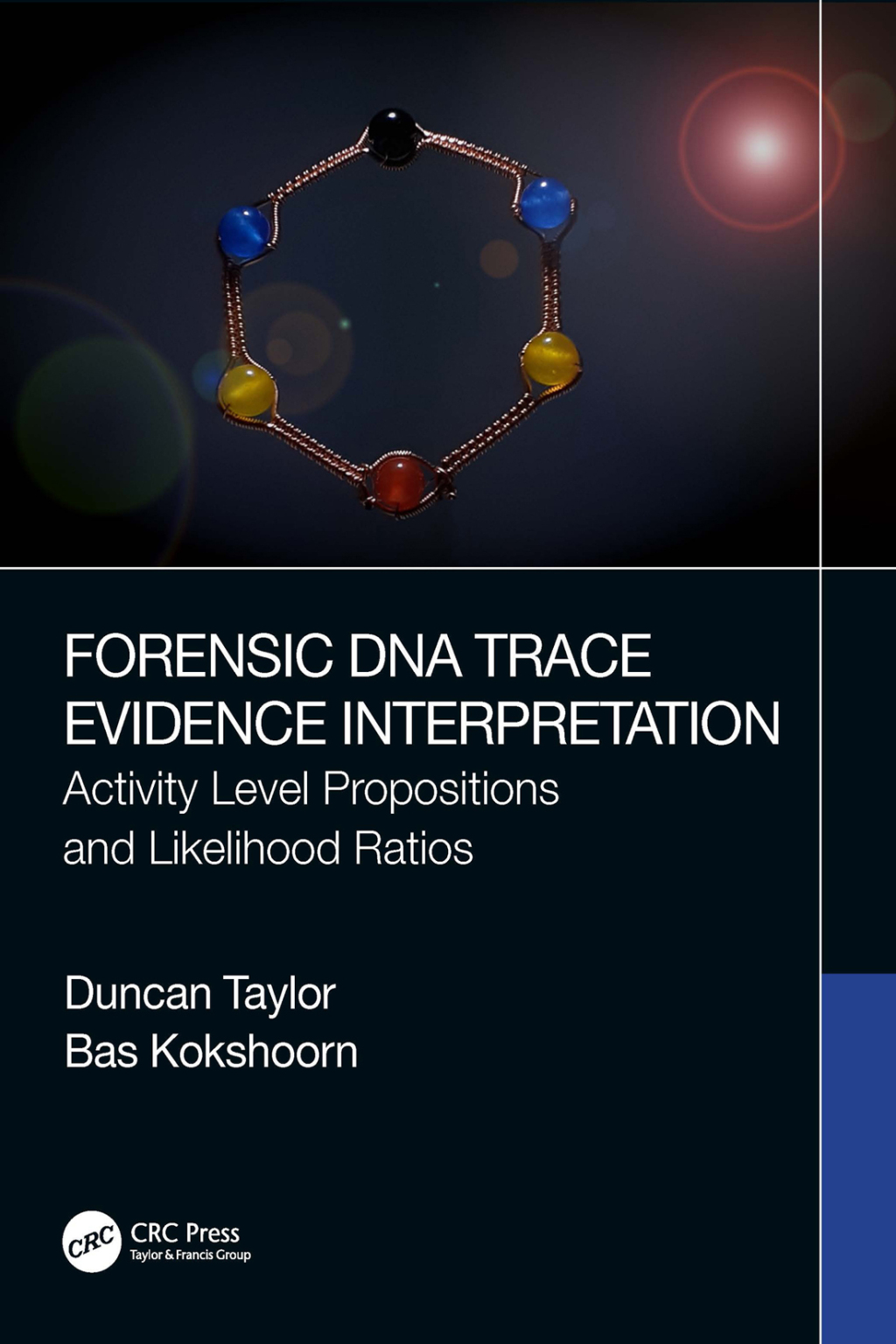 Forensic DNA Trace Evidence Interpretation Activity Level Propositions and Likelihood Ratios 1st Edition
