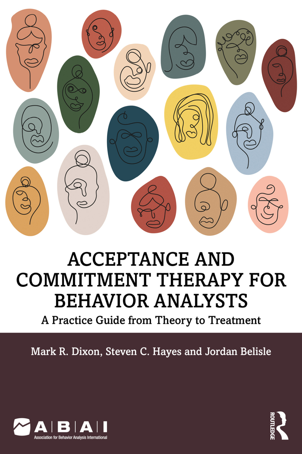 Acceptance and Commitment Therapy for Behavior Analysts A Practice Guide from Theory to Treatment 1st Edition