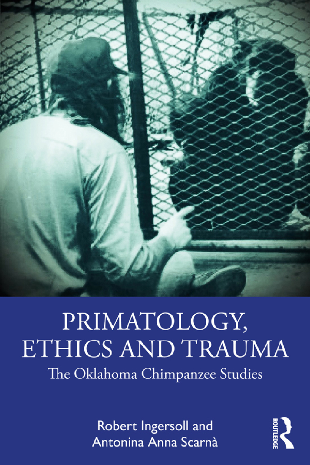 Primatology, Ethics and Trauma The Oklahoma Chimpanzee Studies 1st Edition