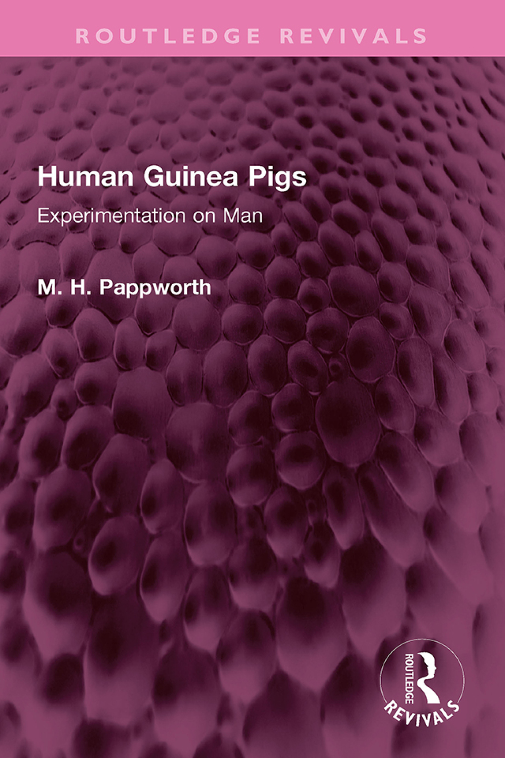 Human Guinea Pigs Experimentation on Man 1st Edition