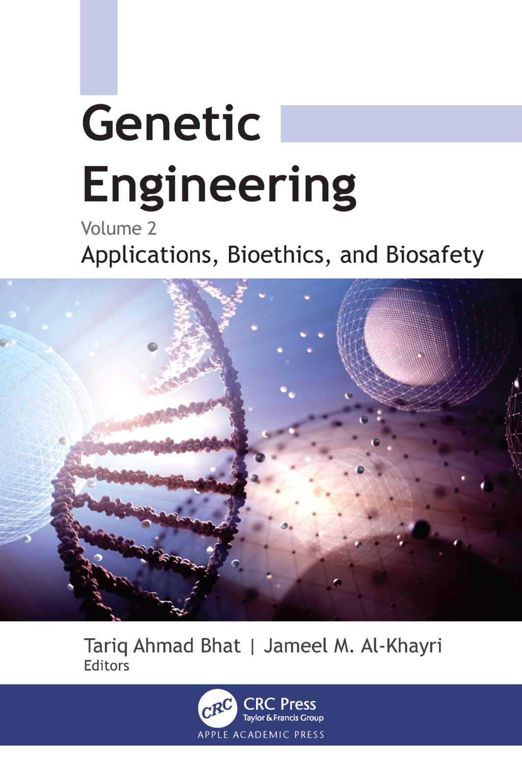 Genetic Engineering Volume 2: Applications, Bioethics, and Biosafety 1st Edition