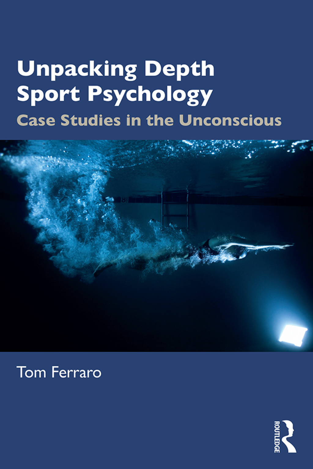 Unpacking Depth Sport Psychology Case Studies in the Unconscious 1st Edition