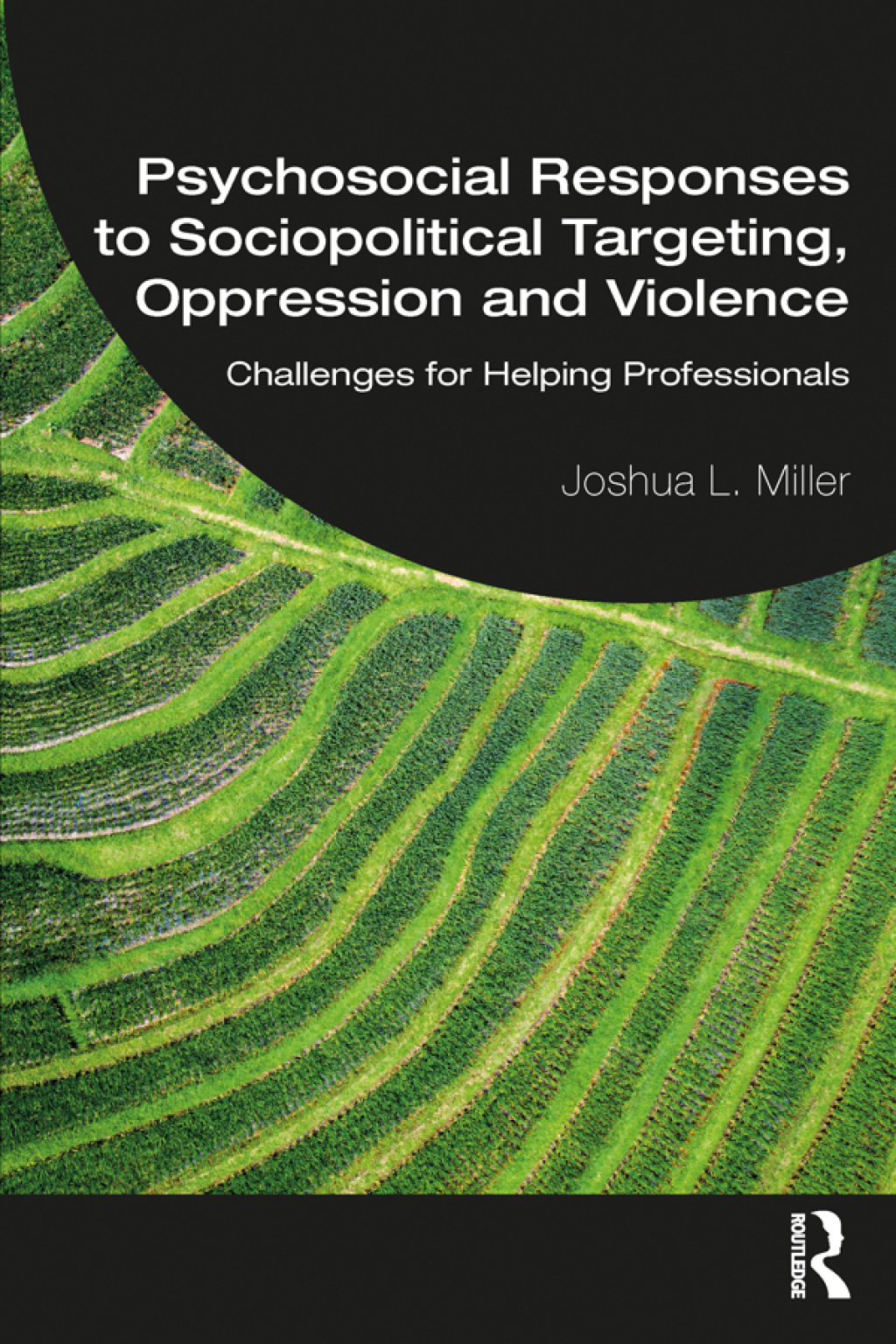 Psychosocial Responses to Sociopolitical Targeting, Oppression and Violence Challenges for Helping Professionals 1st Edition