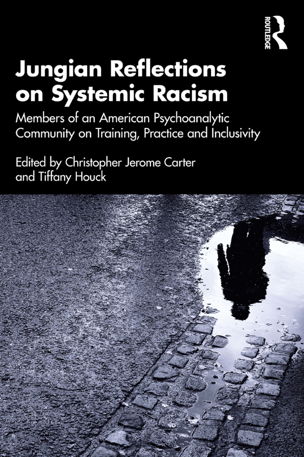 Jungian Reflections on Systemic Racism Members of an American Psychoanalytic Community on Training, Practice and Inclusivity 1st Edition