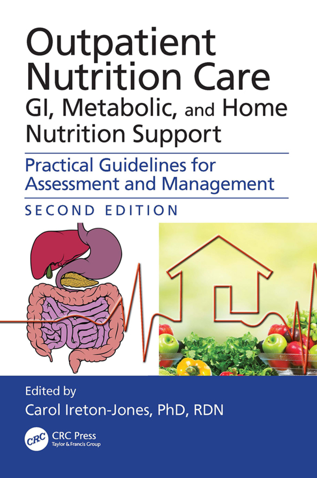 Outpatient Nutrition Care: GI, Metabolic and Home Nutrition Support Practical Guidelines for Assessment and Management 2nd Edition