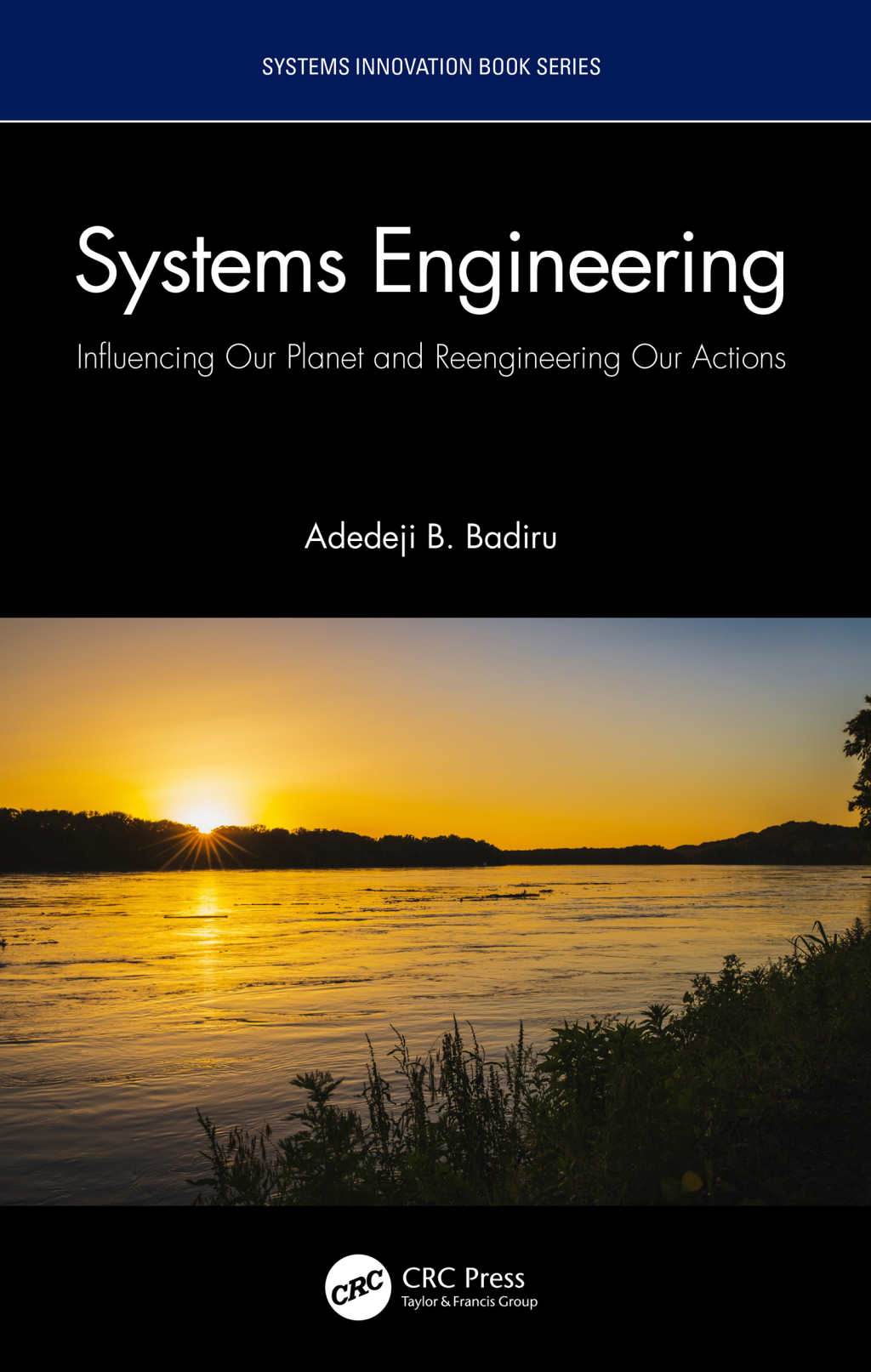 Systems Engineering Influencing Our Planet and Reengineering Our Actions 1st Edition