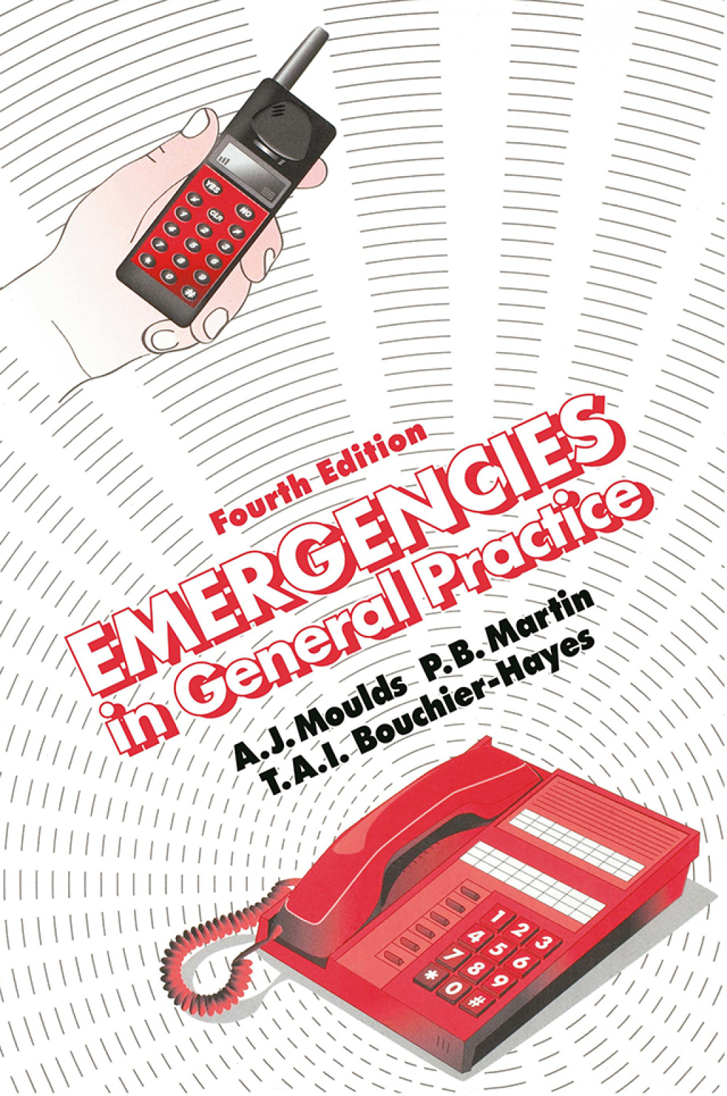 Emergencies in General Practice, Fourth Edition 4th Edition
