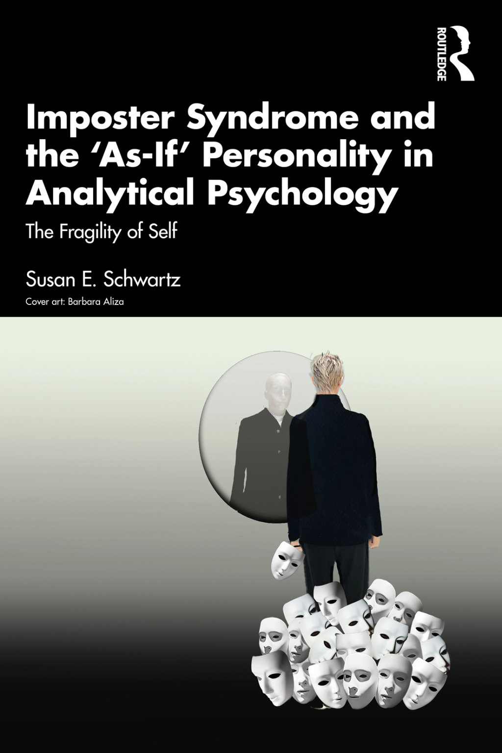 Imposter Syndrome and The ‘As-If’ Personality in Analytical Psychology The Fragility of Self 1st Edition