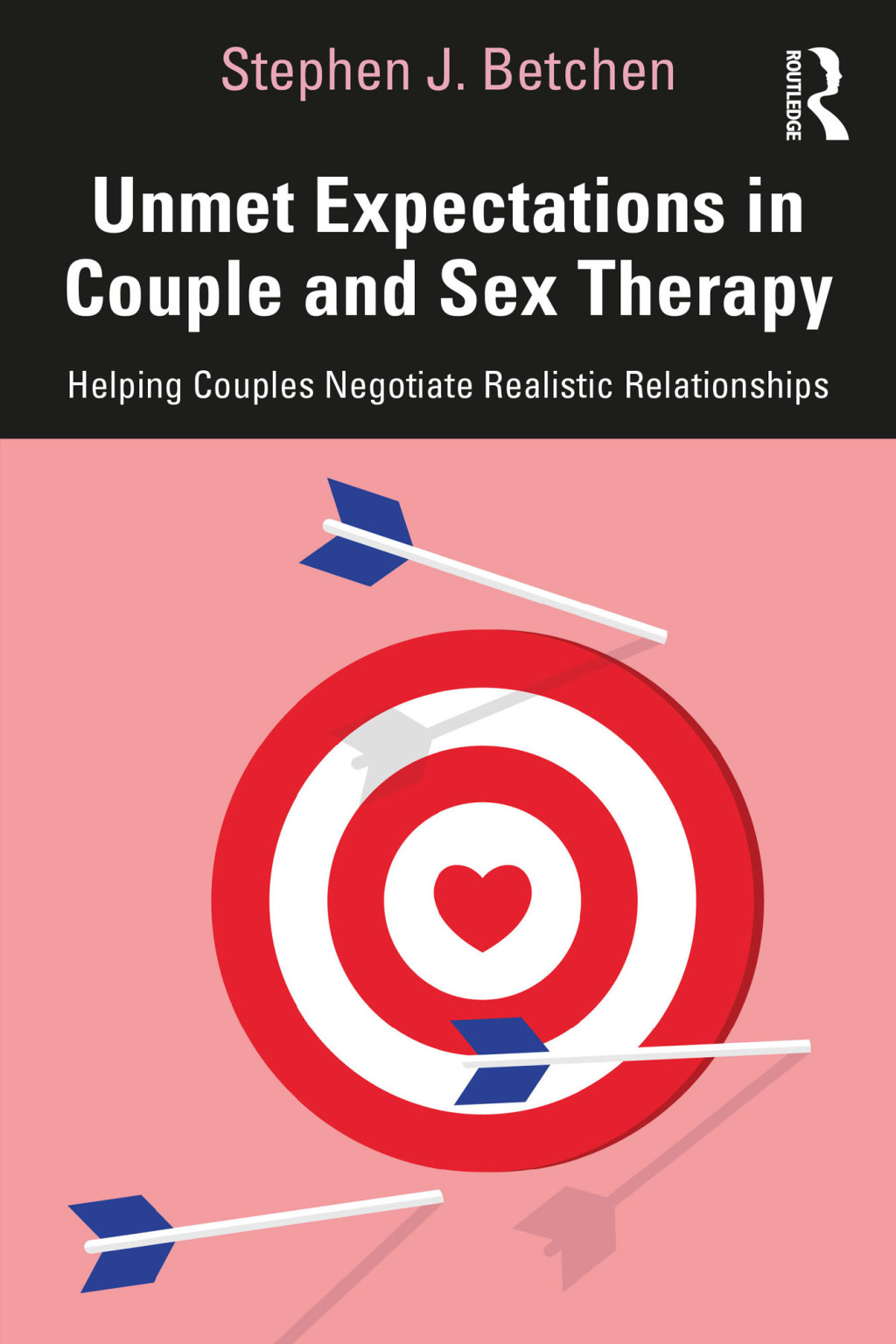 Unmet Expectations in Couple and Sex Therapy Helping Couples Negotiate Realistic Relationships 1st Edition
