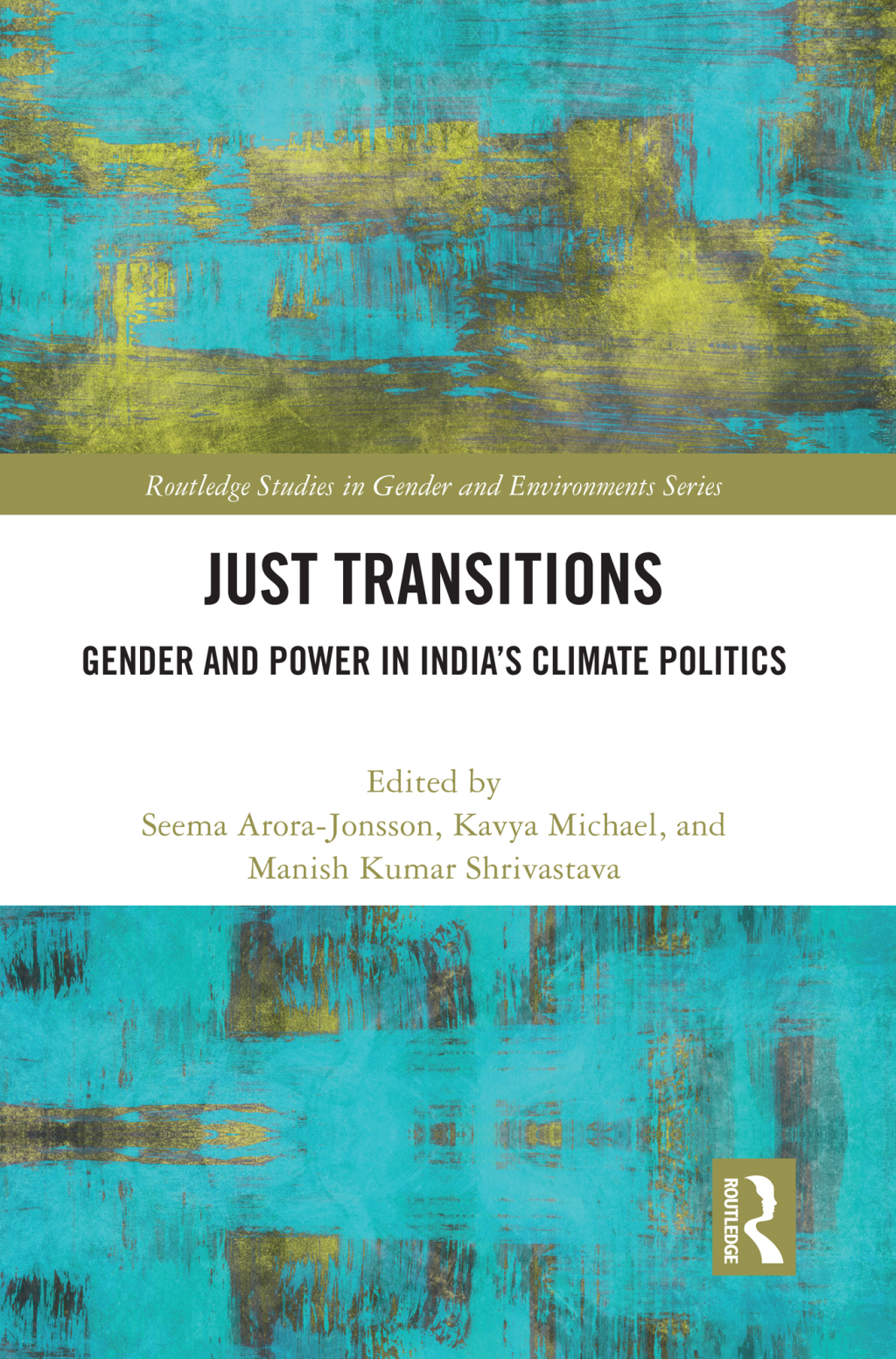Just Transitions Gender and Power in India’s Climate Politics 1st Edition