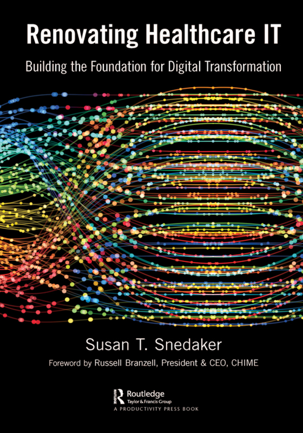 Renovating Healthcare IT Building the Foundation for Digital Transformation 1st Edition