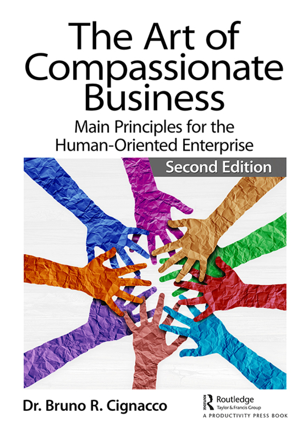 The Art of Compassionate Business Main Principles for the Human-Oriented Enterprise 2nd Edition