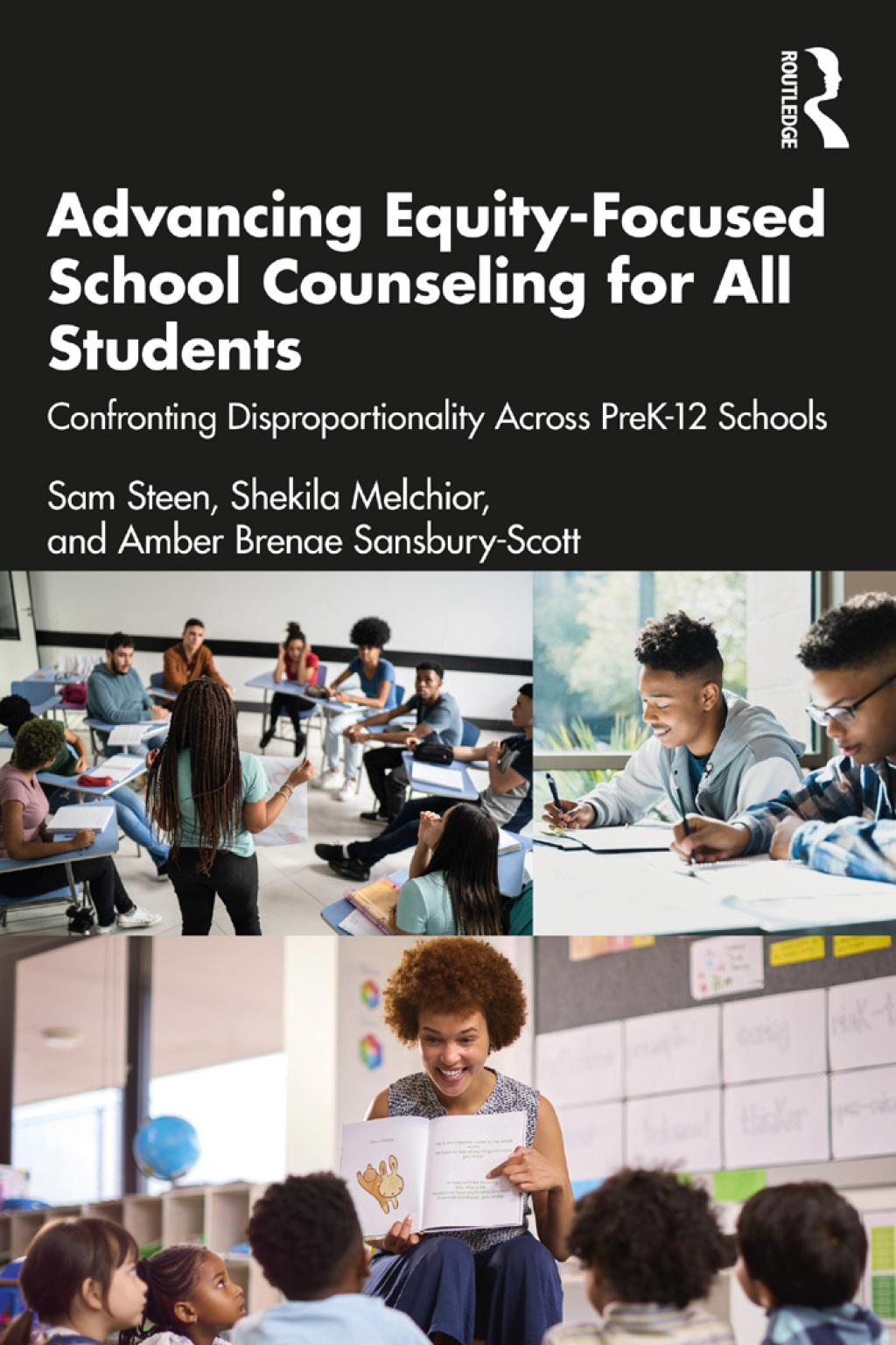 Advancing Equity-Focused School Counseling for All Students Confronting Disproportionality Across PreK-12 Schools 1st Edition