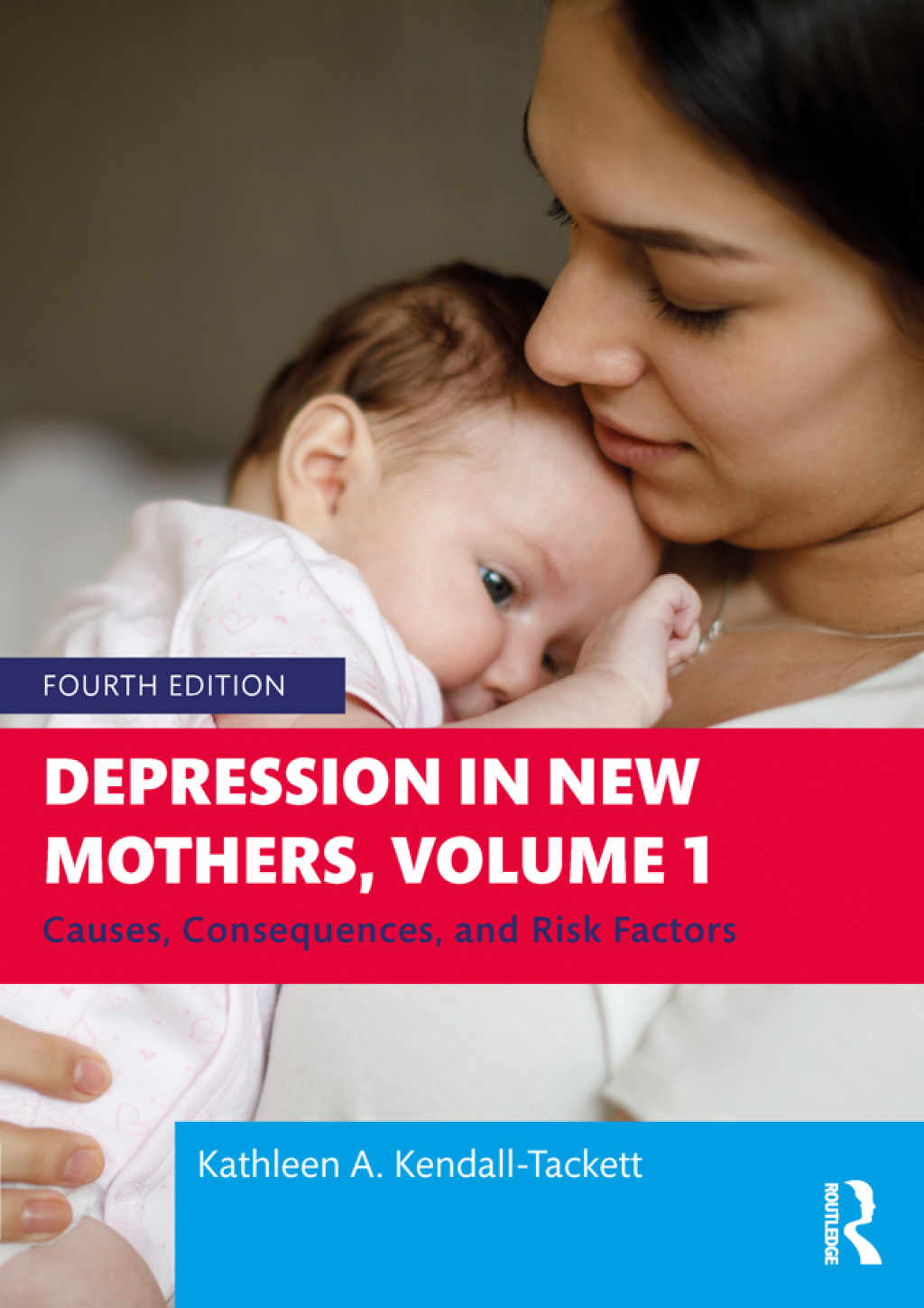Depression in New Mothers, Volume 1 Causes, Consequences, and Risk Factors 4th Edition
