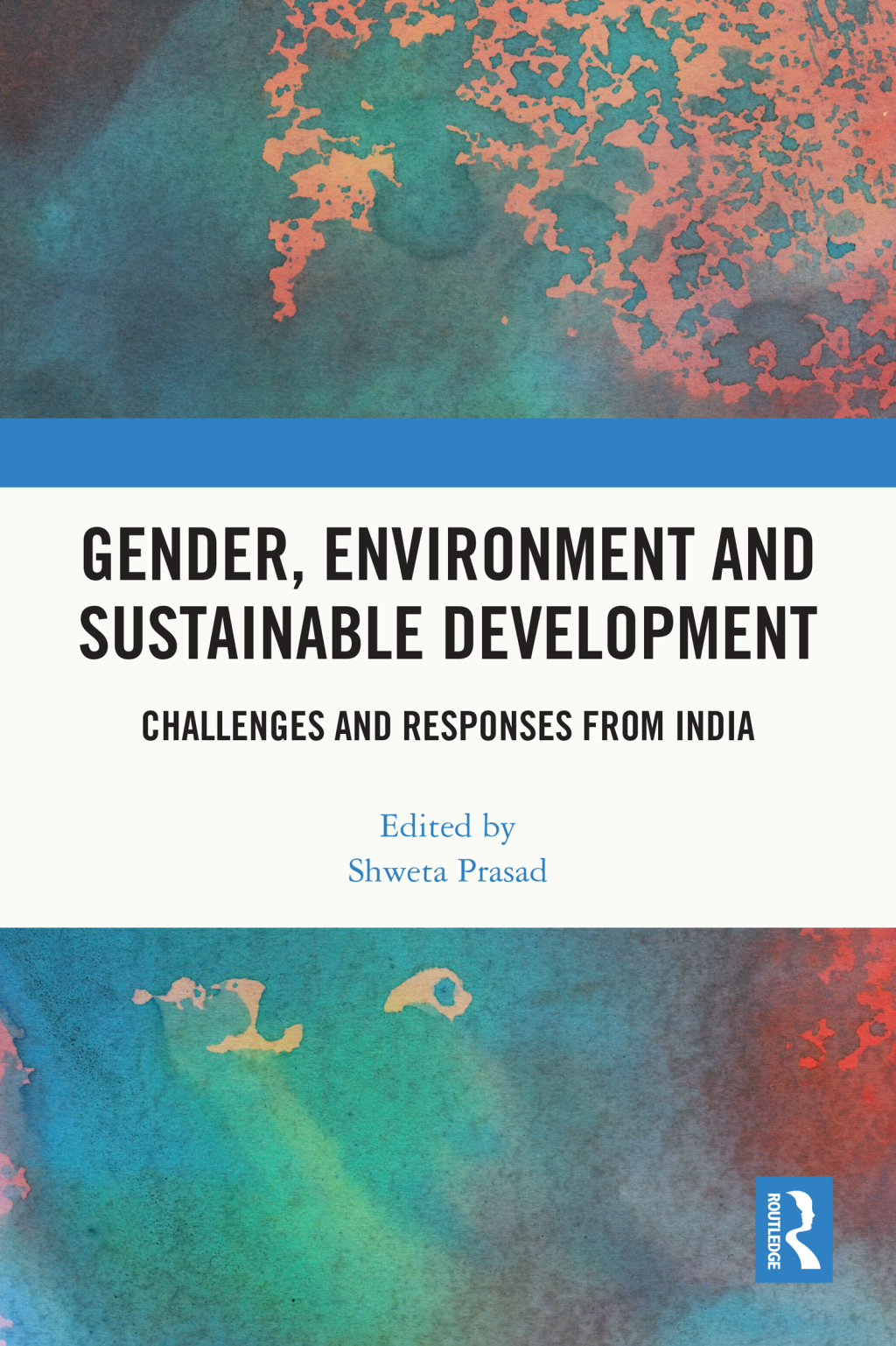 Gender, Environment and Sustainable Development Challenges and Responses from India 1st Edition