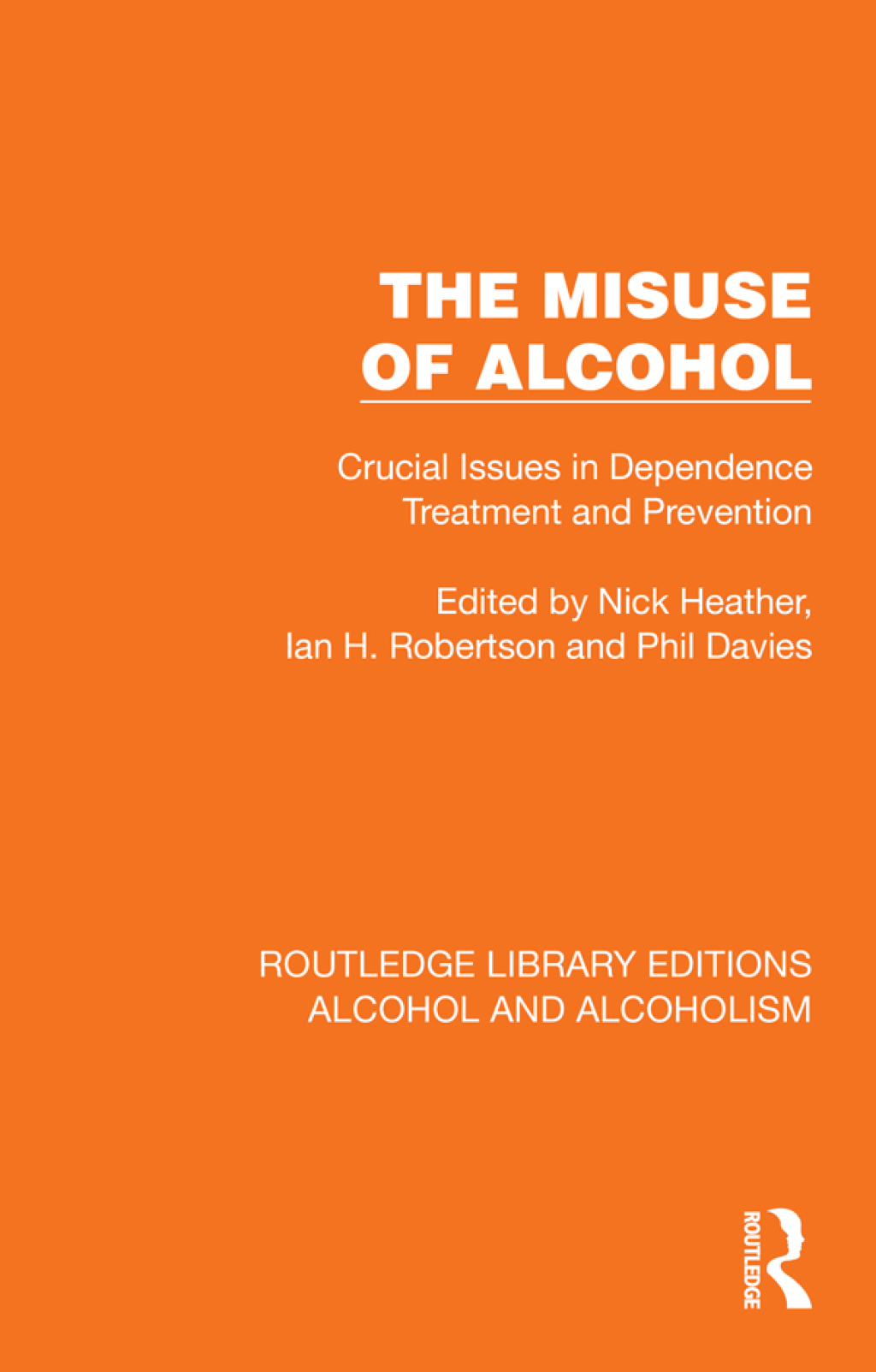 The Misuse of Alcohol Crucial Issues in Dependence Treatment and Prevention 1st Edition