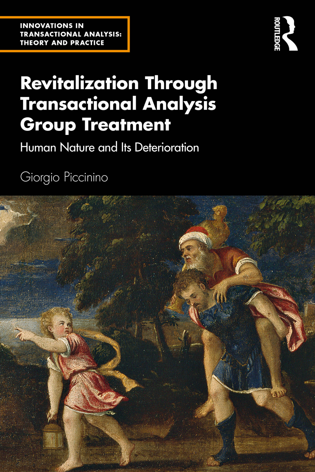 Revitalization Through Transactional Analysis Group Treatment Human Nature and Its Deterioration 1st Edition