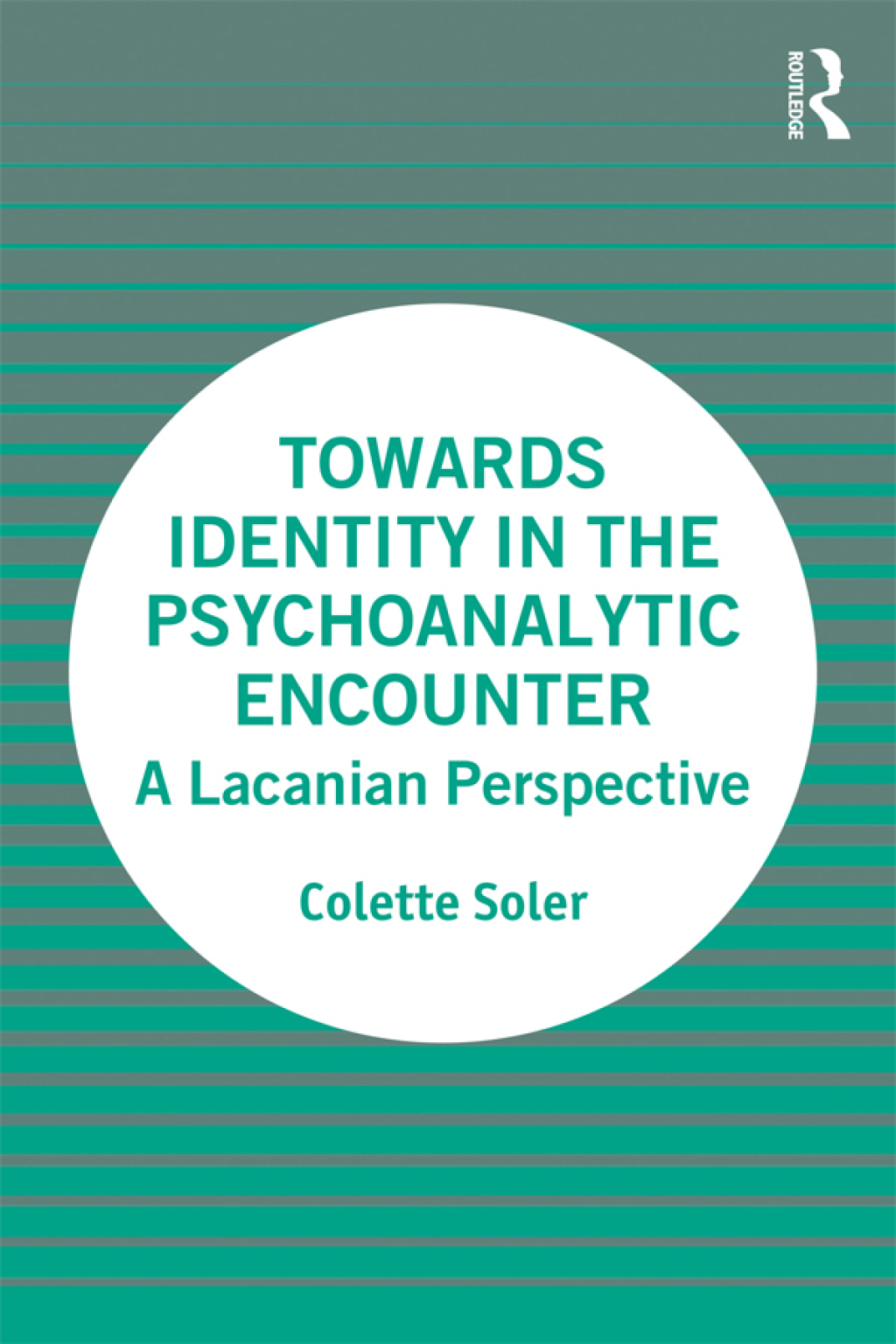 Towards Identity in the Psychoanalytic Encounter A Lacanian Perspective 1st Edition
