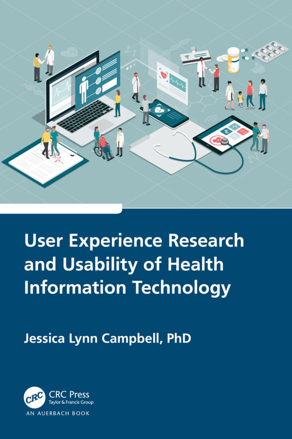 User Experience Research and Usability of Health Information Technology 1st Edition