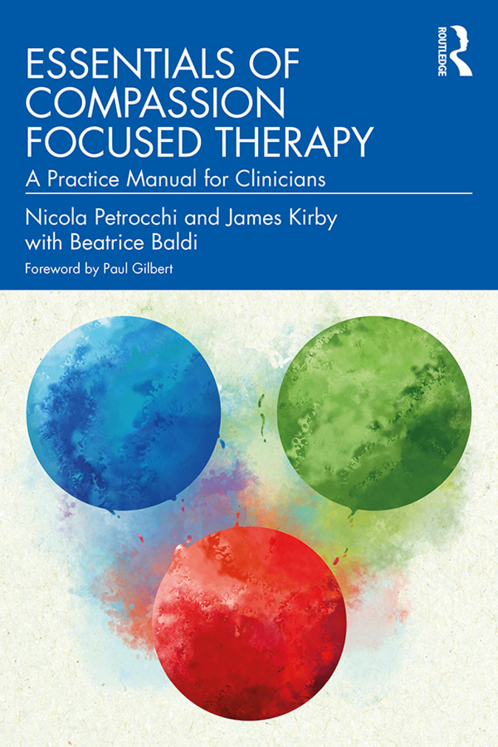 Essentials of Compassion Focused Therapy A Practice Manual for Clinicians 1st Edition