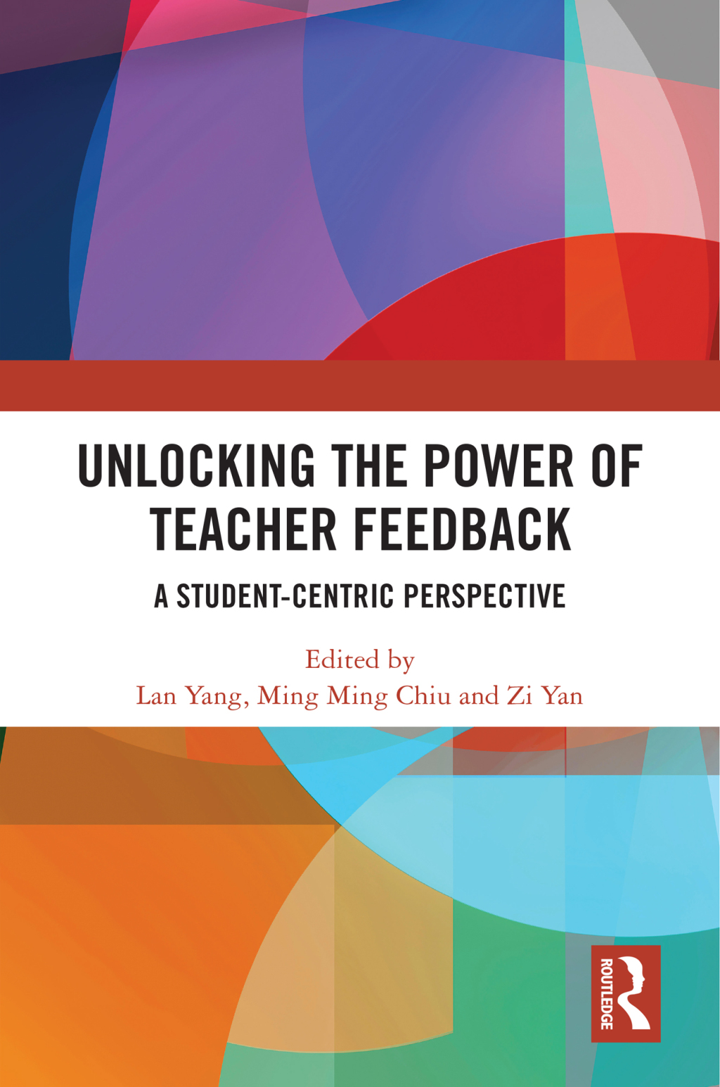 Unlocking the Power of Teacher Feedback A Student-Centric Perspective 1st Edition