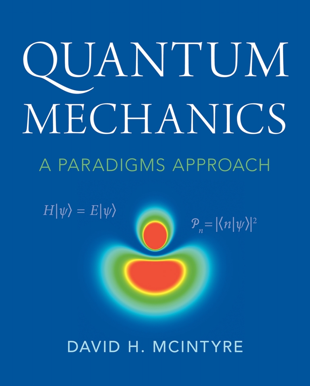 Quantum Mechanics A Paradigms Approach 