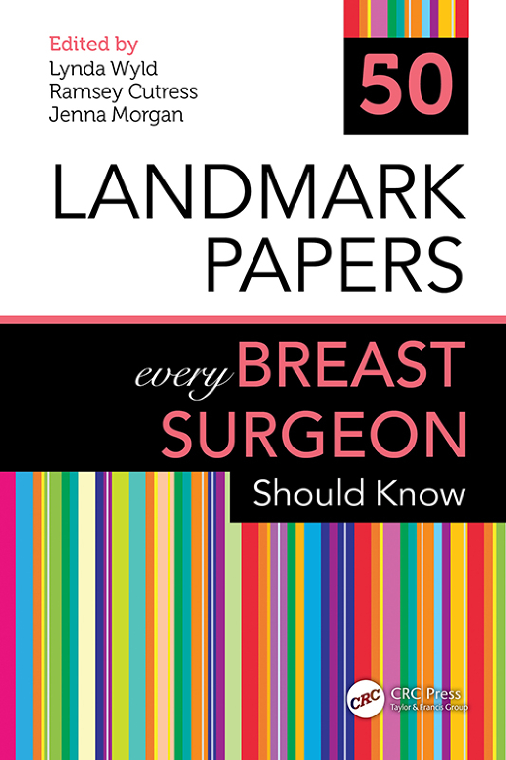 50 Landmark Papers every Breast Surgeon Should Know 1st Edition