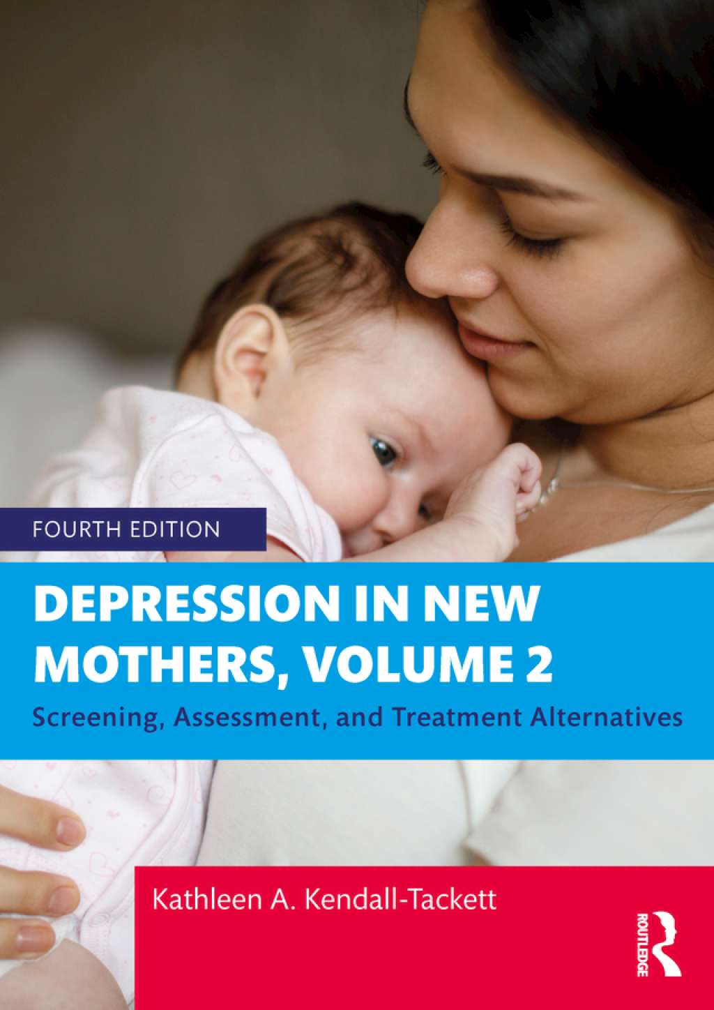 Depression in New Mothers, Volume 2 Screening, Assessment, and Treatment Alternatives 4th Edition
