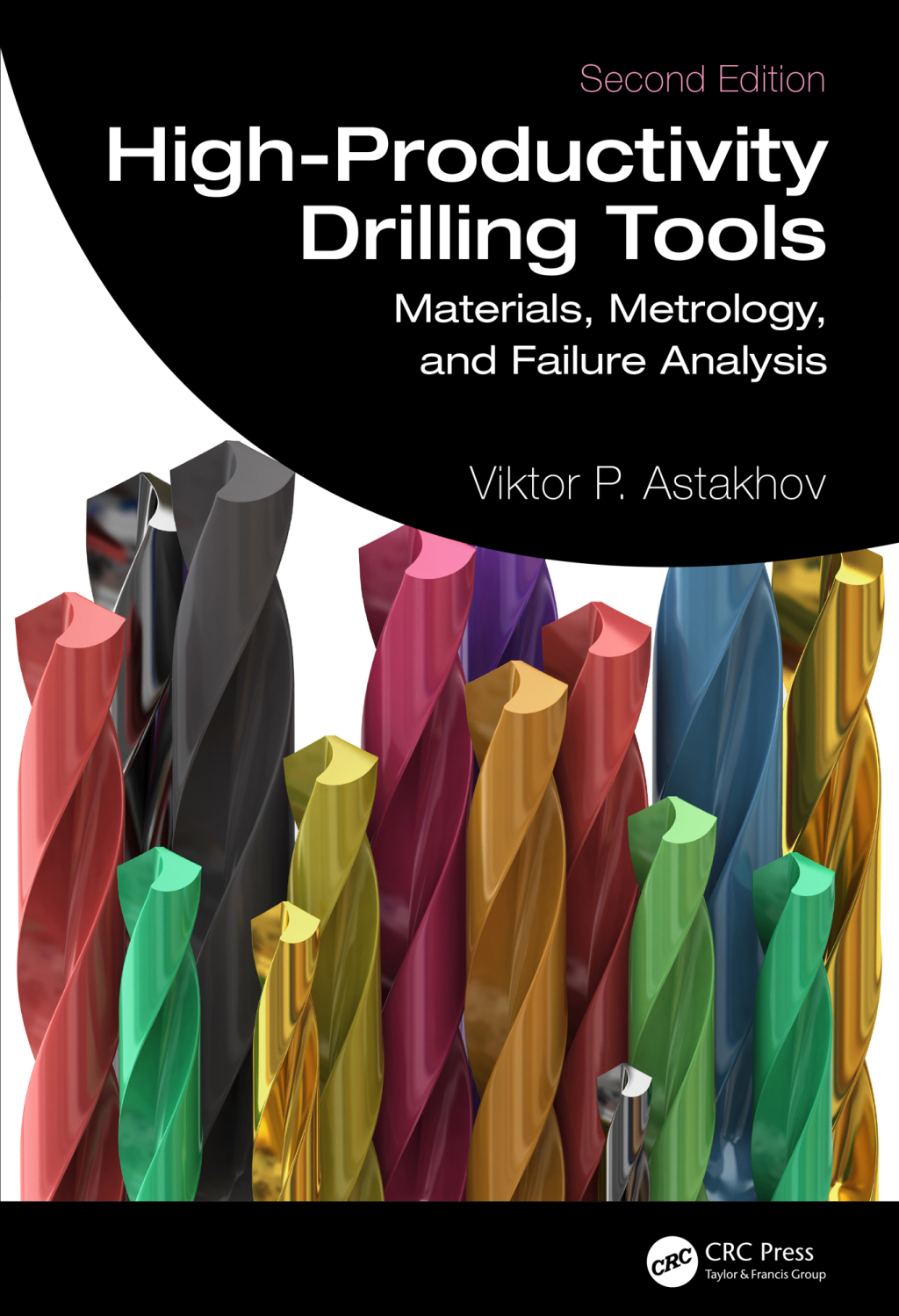 High-Productivity Drilling Tools Materials, Metrology, and Failure Analysis 2nd Edition