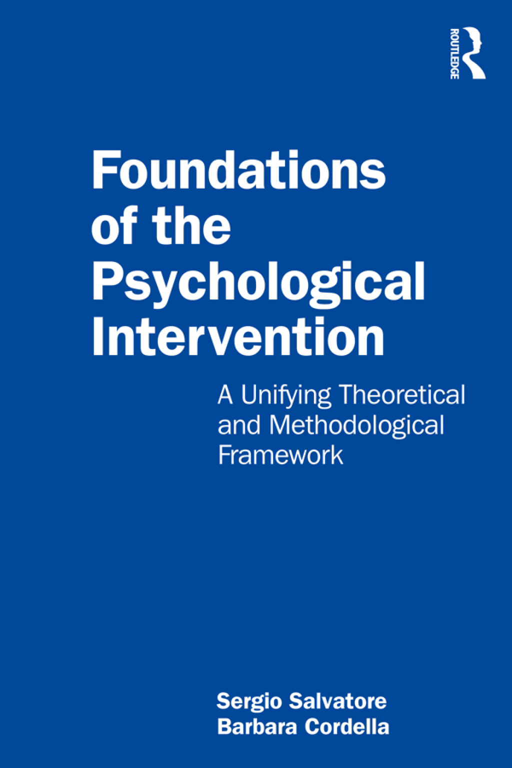 Foundations of the Psychological Intervention A Unifying Theoretical and Methodological Framework 1st Edition