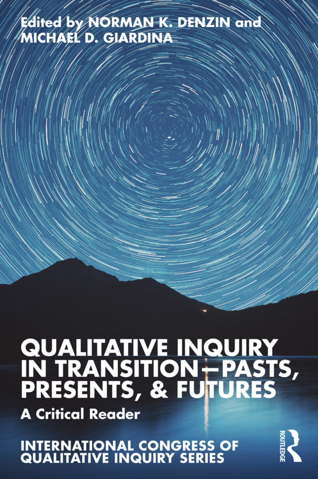 Qualitative Inquiry in Transition—Pasts, Presents, & Futures A Critical Reader 1st Edition