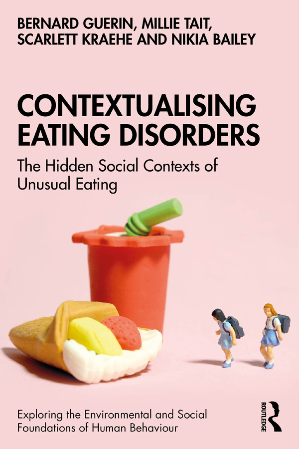 Contextualising Eating Disorders The Hidden Social Contexts of Unusual Eating 1st Edition