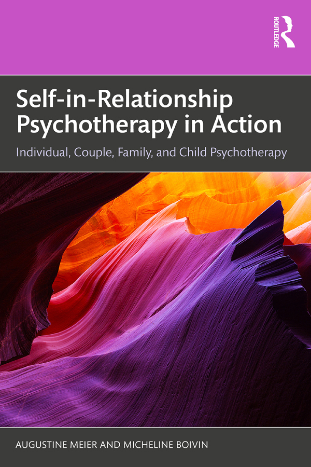 Self-in-Relationship Psychotherapy in Action Individual, Couple, Family and Child Psychotherapy 1st Edition