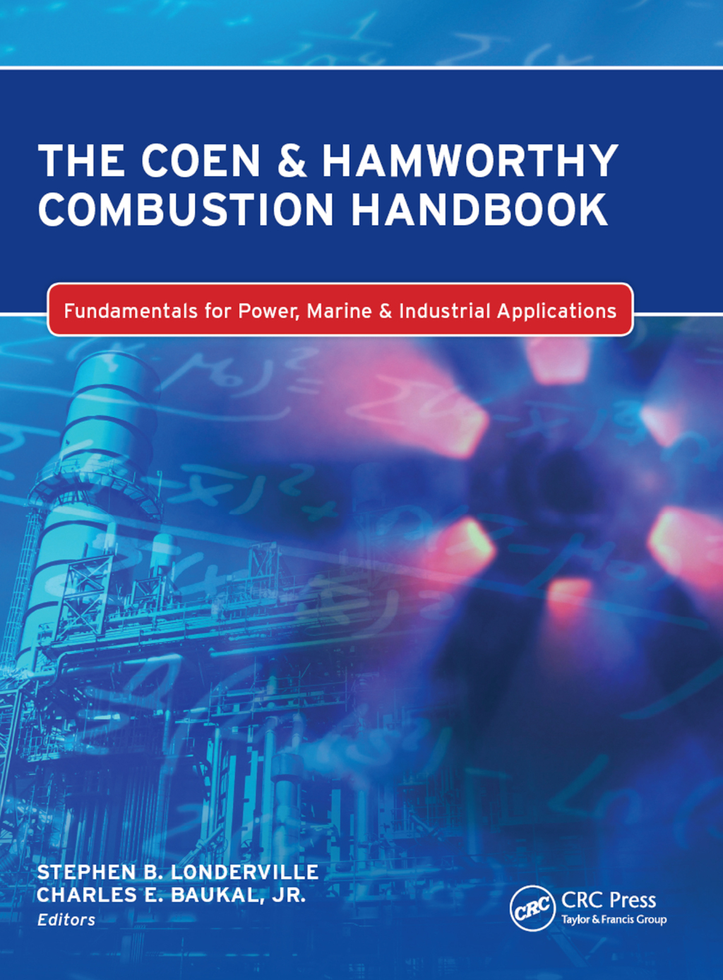The Coen & Hamworthy Combustion Handbook Fundamentals for Power, Marine & Industrial Applications 1st Edition