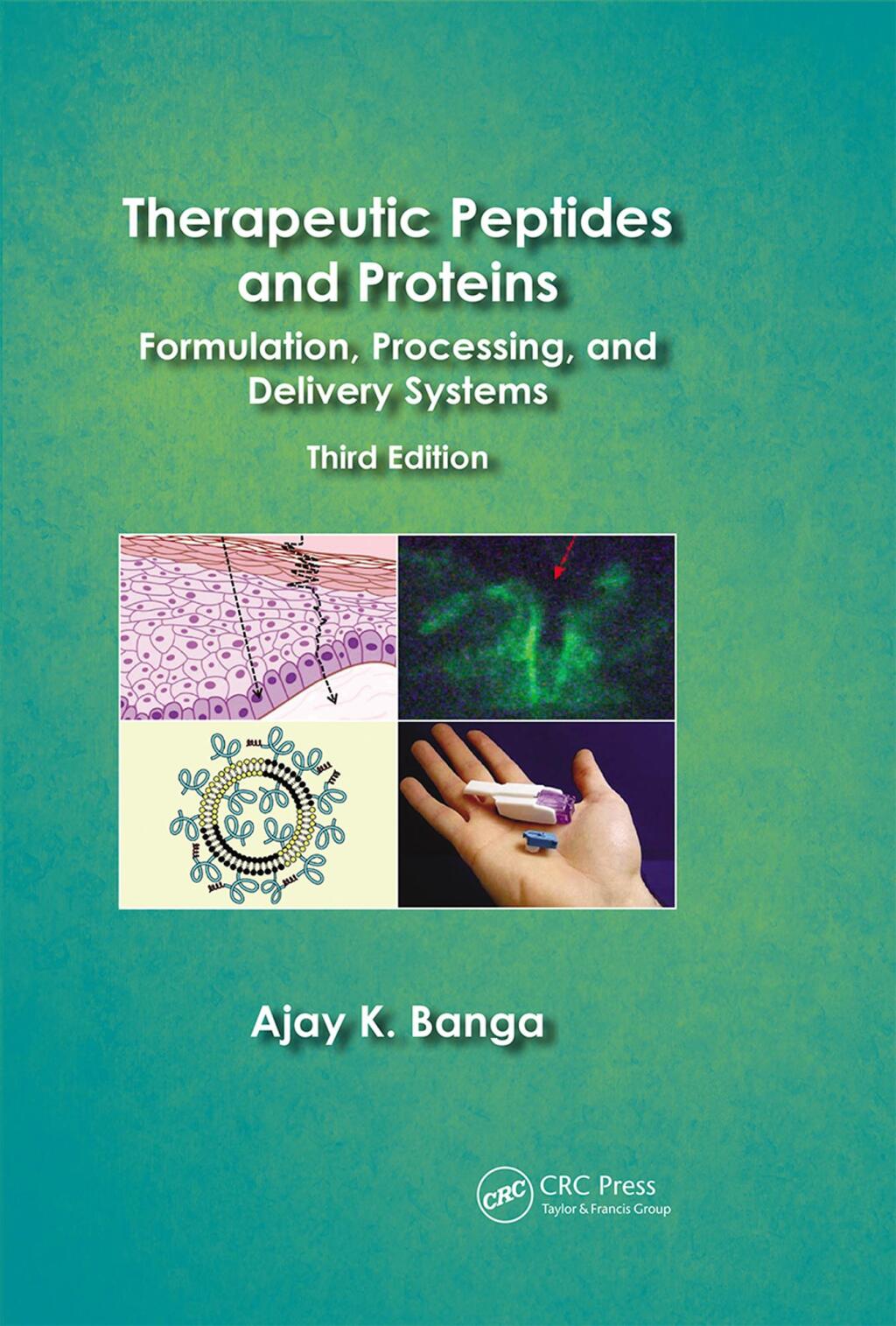 Therapeutic Peptides and Proteins Formulation, Processing, and Delivery Systems, Third Edition 3rd Edition
