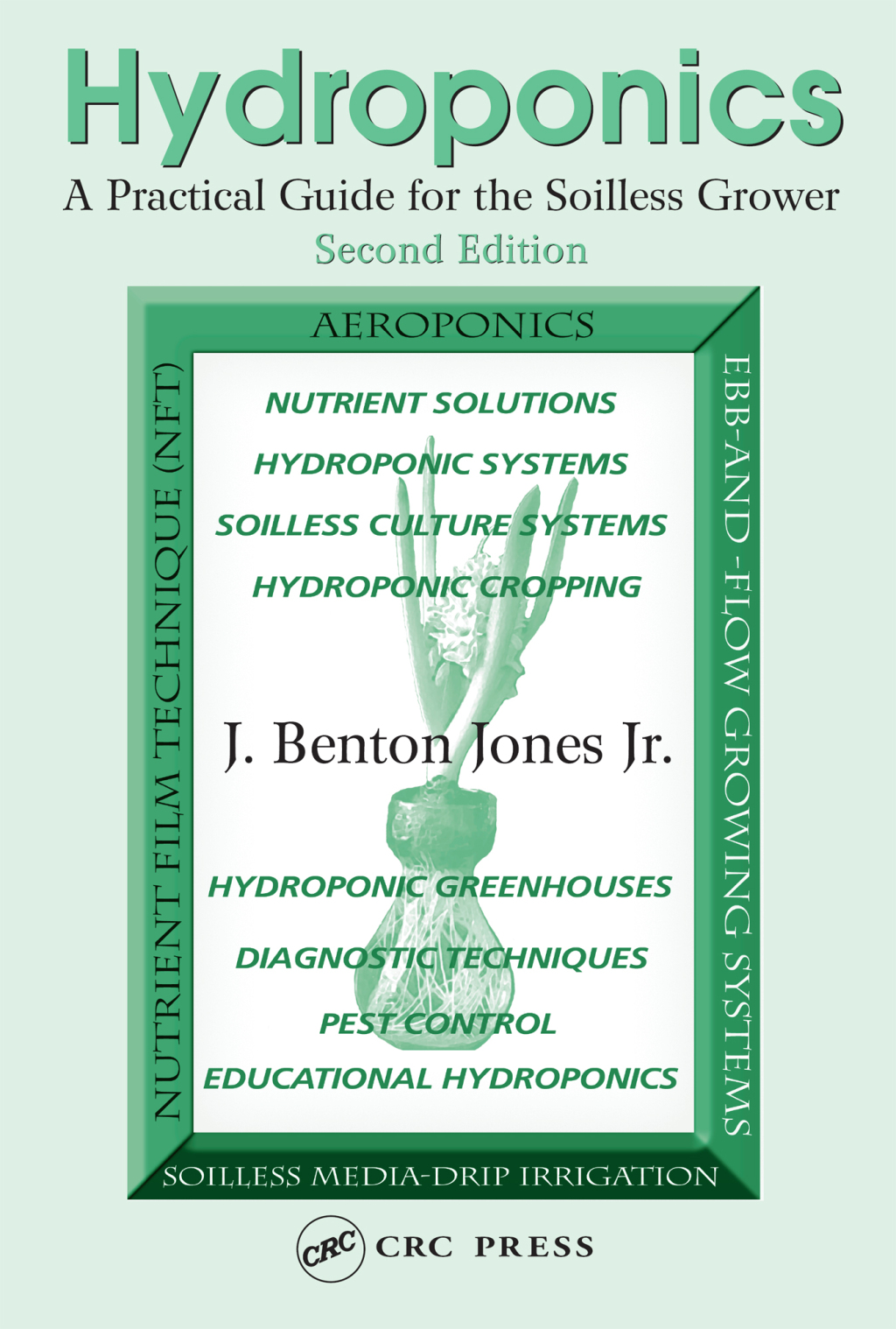 Hydroponics A Practical Guide for the Soilless Grower 2nd Edition