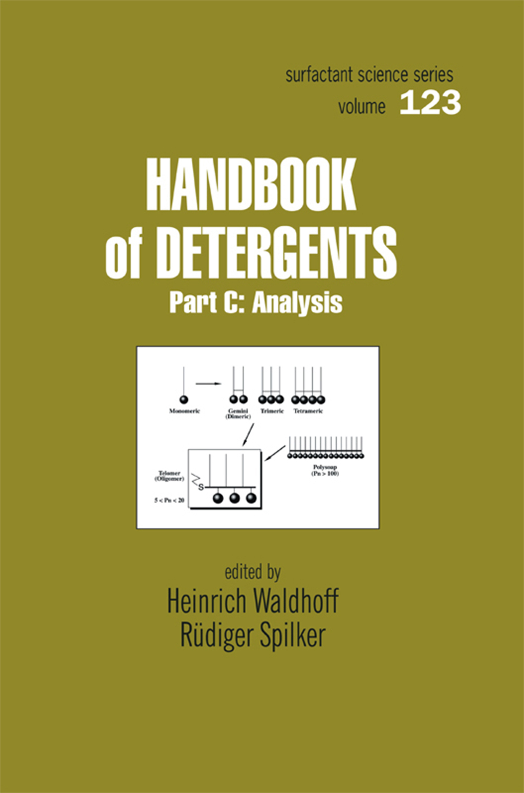 Handbook Of Detergents, Part C Analysis 1st Edition