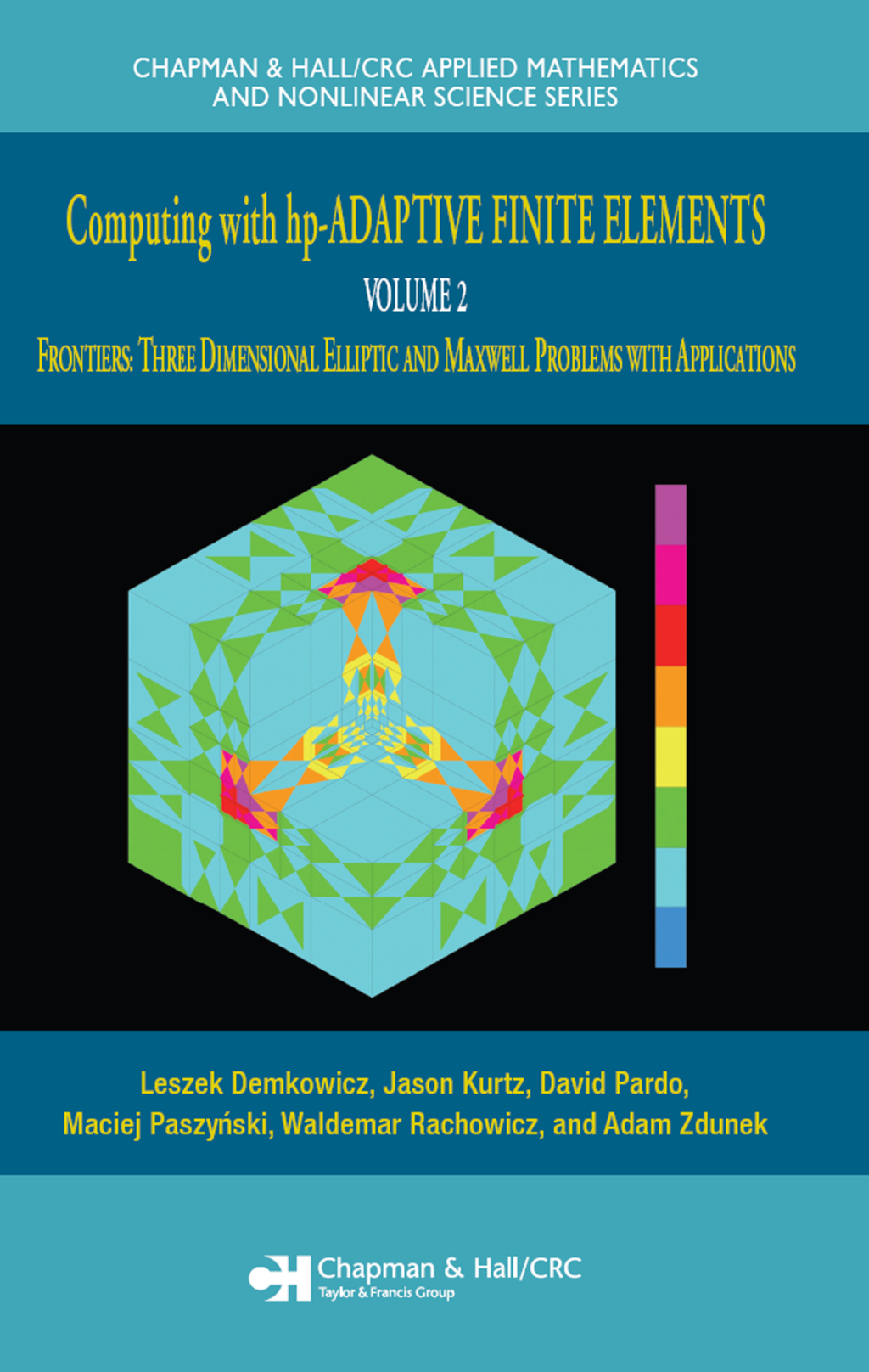 Computing with hp-ADAPTIVE FINITE ELEMENTS Volume II Frontiers: Three Dimensional Elliptic and Maxwell Problems with Applications 1st Edition