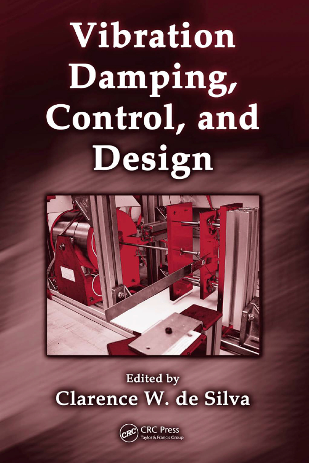 Vibration Damping, Control, and Design 1st Edition