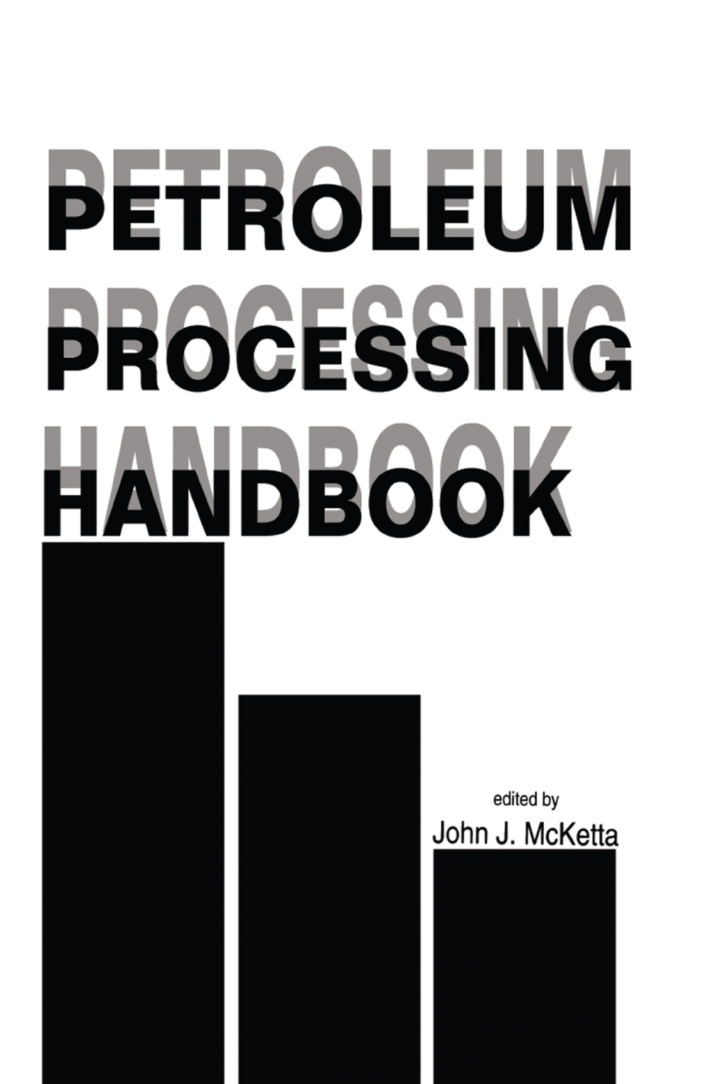 Petroleum Processing Handbook 1st Edition