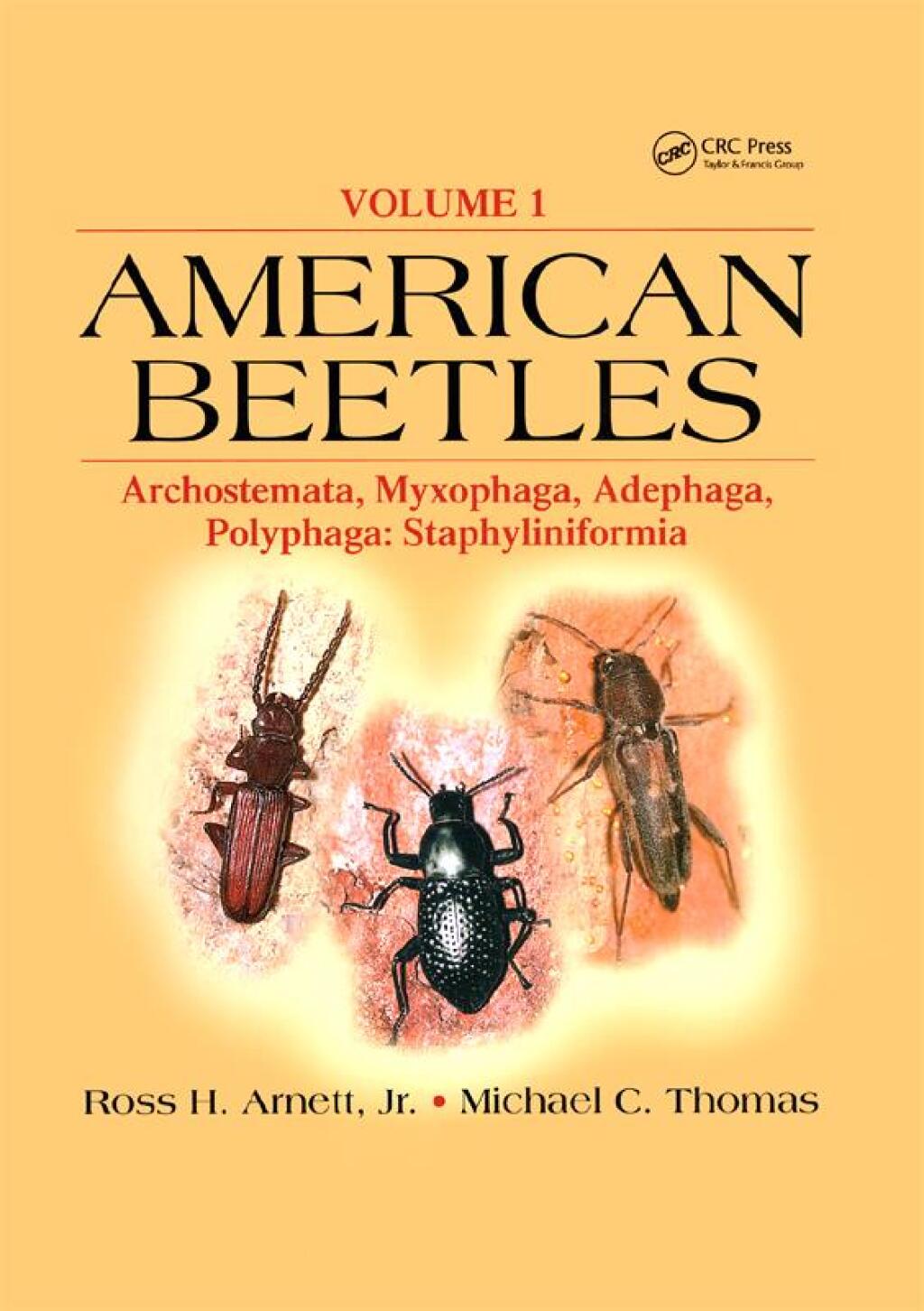 American Beetles, Volume I Archostemata, Myxophaga, Adephaga, Polyphaga: Staphyliniformia 1st Edition
