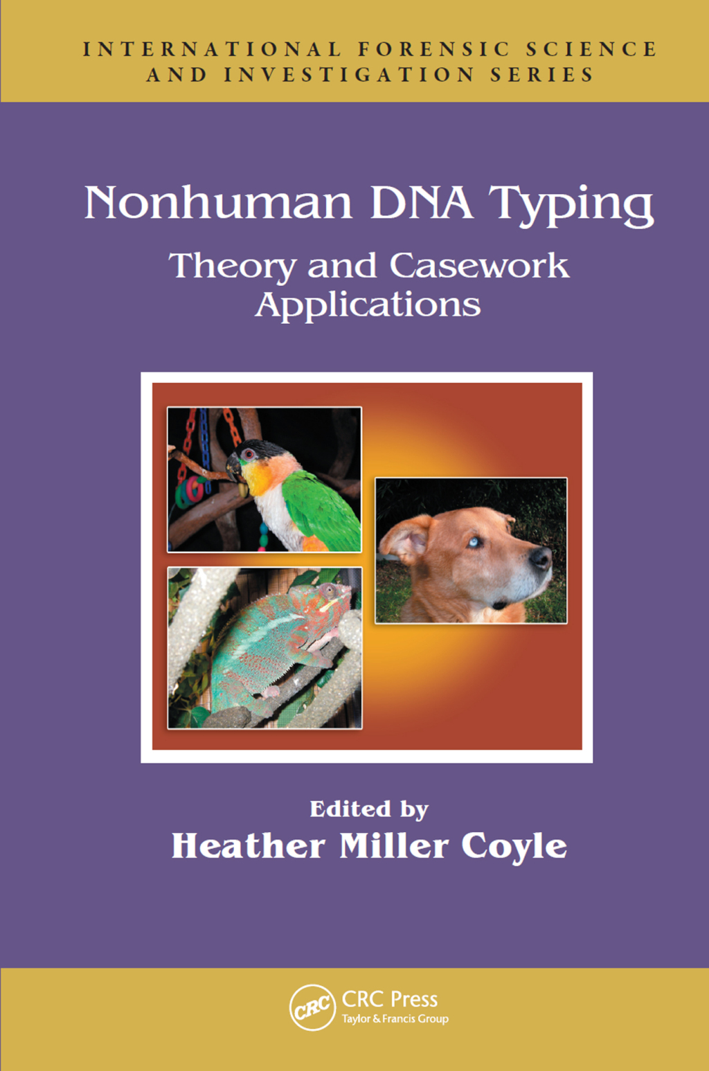 Nonhuman DNA Typing Theory and Casework Applications 1st Edition