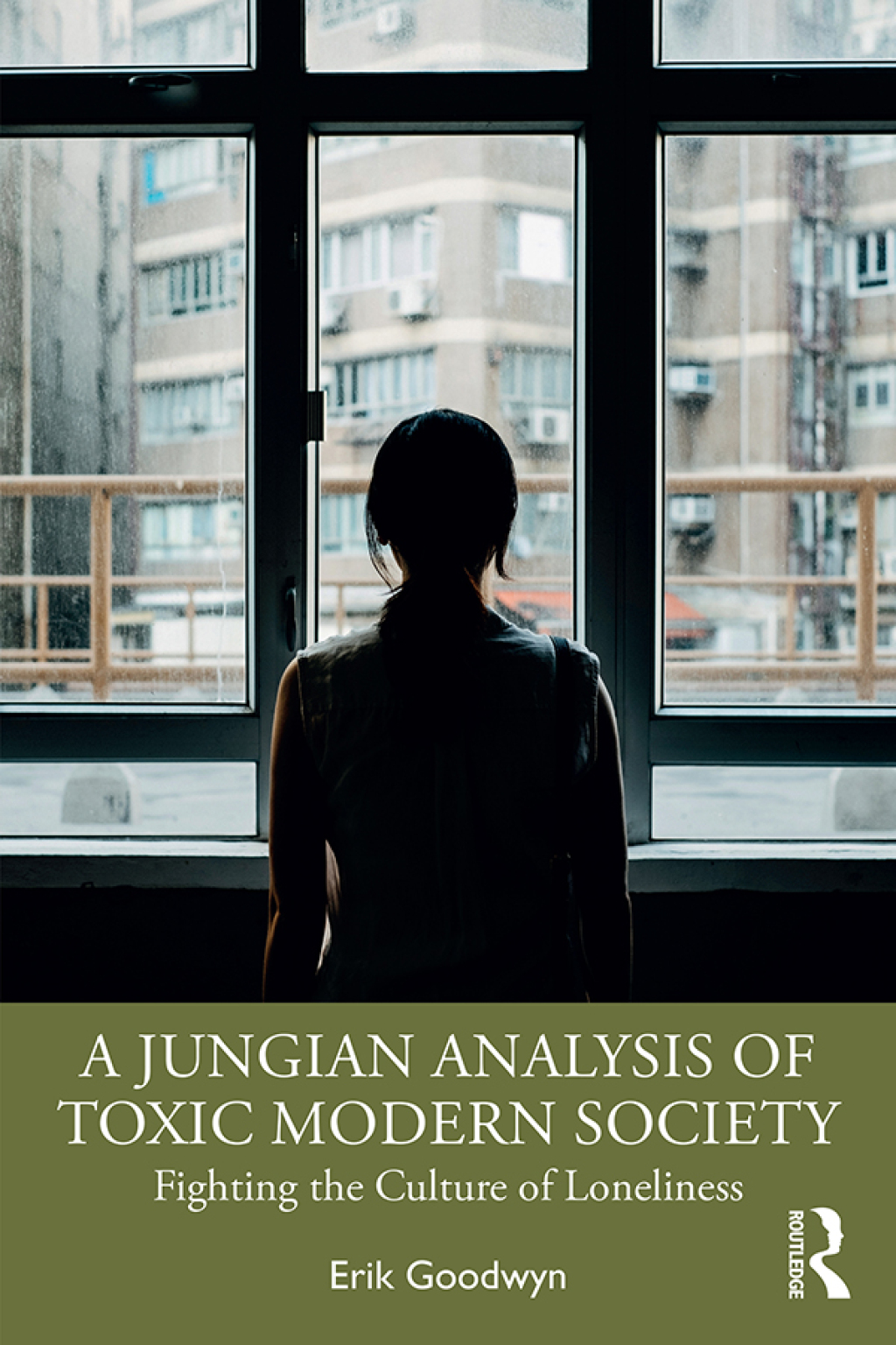 A Jungian Analysis of Toxic Modern Society Fighting the Culture of Loneliness 1st Edition