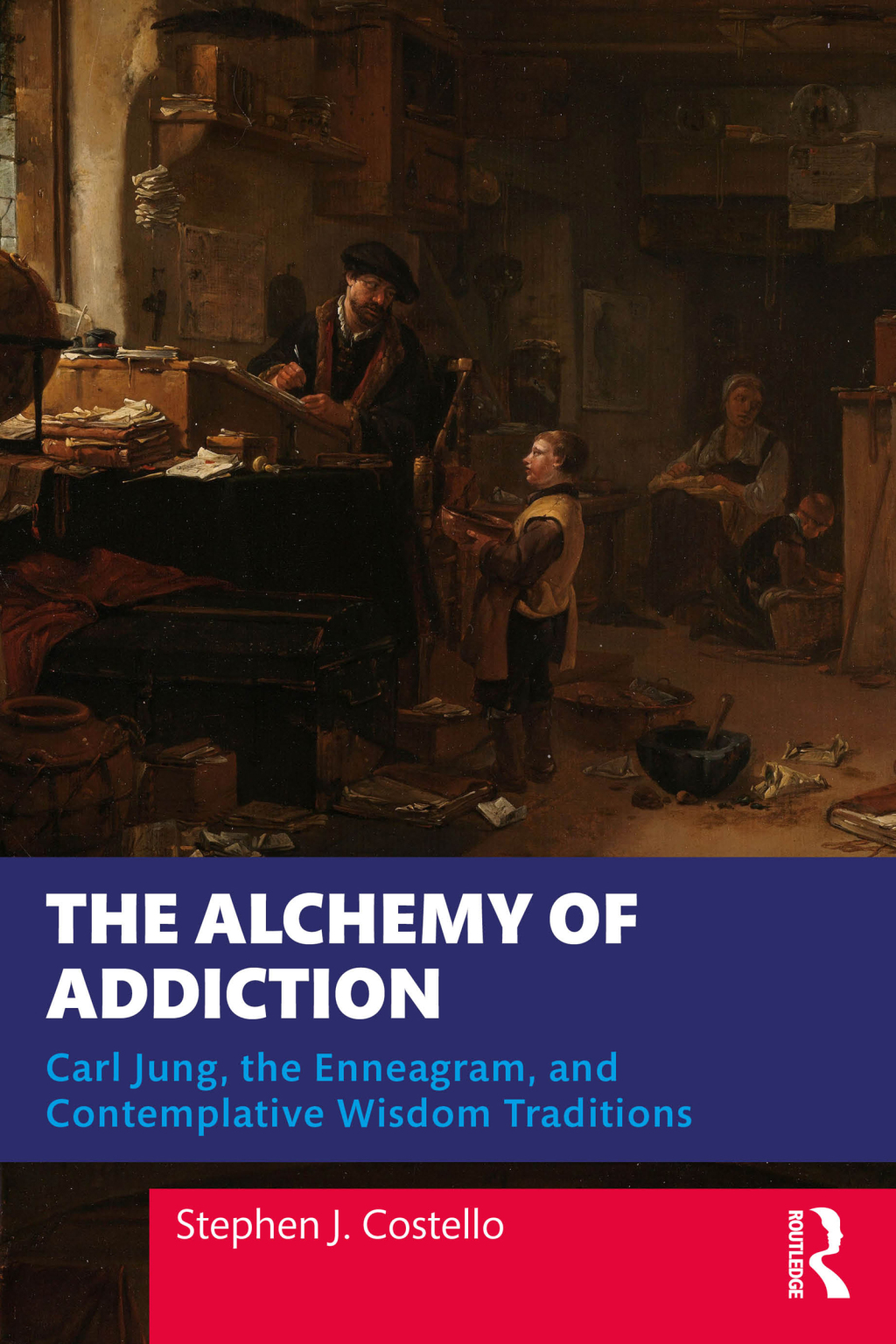 The Alchemy of Addiction Carl Jung, the Enneagram, and Contemplative Wisdom Traditions 1st Edition