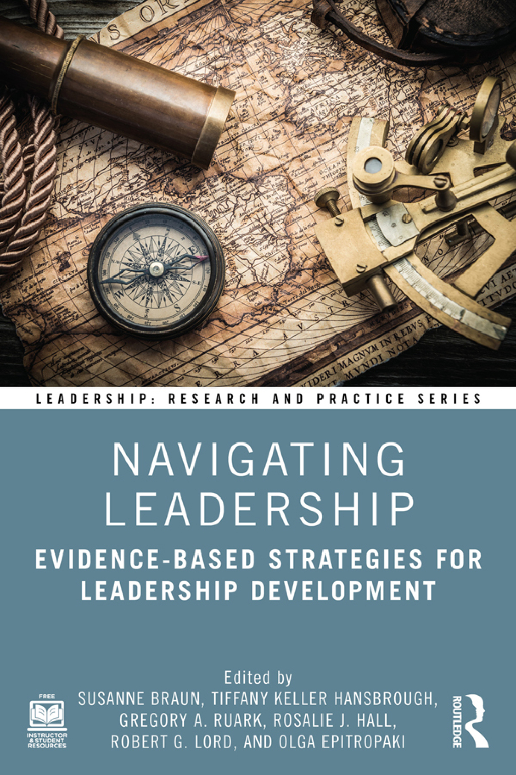 Navigating Leadership Evidence-Based Strategies for Leadership Development 1st Edition