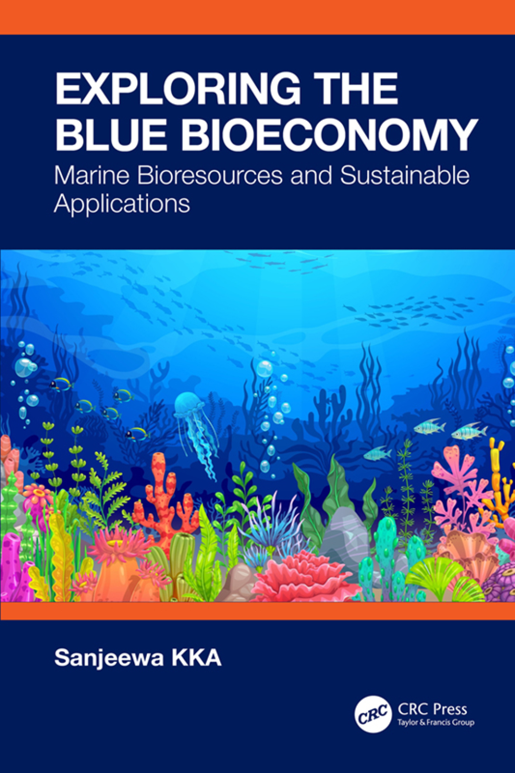 Exploring the Blue Bioeconomy Marine Bioresources and Sustainable Applications 1st Edition
