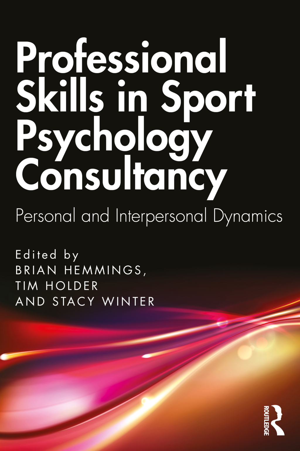 Professional Skills in Sport Psychology Consultancy Personal and Interpersonal Dynamics 1st Edition