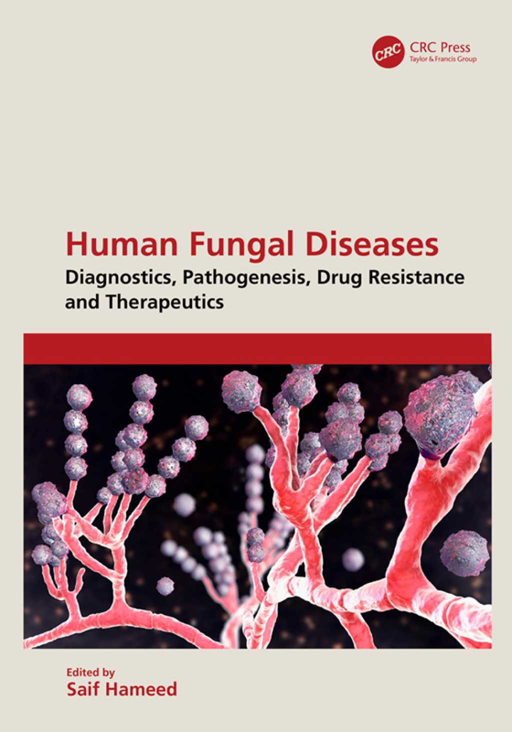 Human Fungal Diseases Diagnostics, Pathogenesis, Drug Resistance and Therapeutics 1st Edition