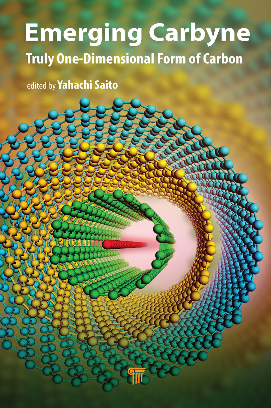 Emerging Carbyne Truly One-Dimensional Form of Carbon 1st Edition