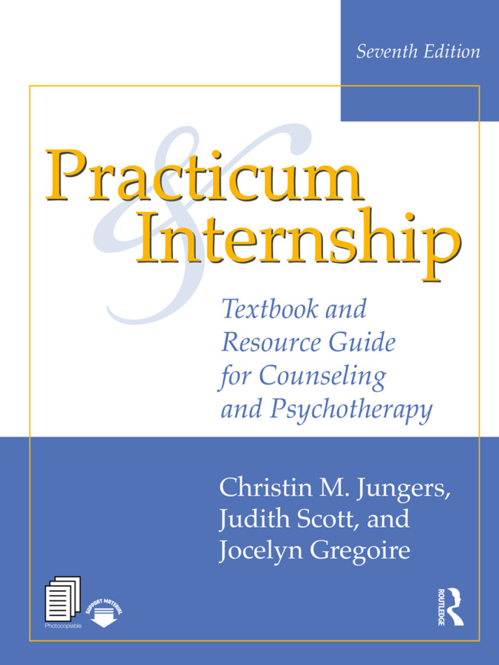 Practicum and Internship Textbook and Resource Guide for Counseling and Psychotherapy 7th Edition